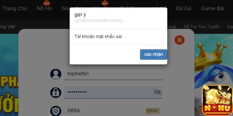 Người chơi điền sai thông tin đăng nhập nổ hũ